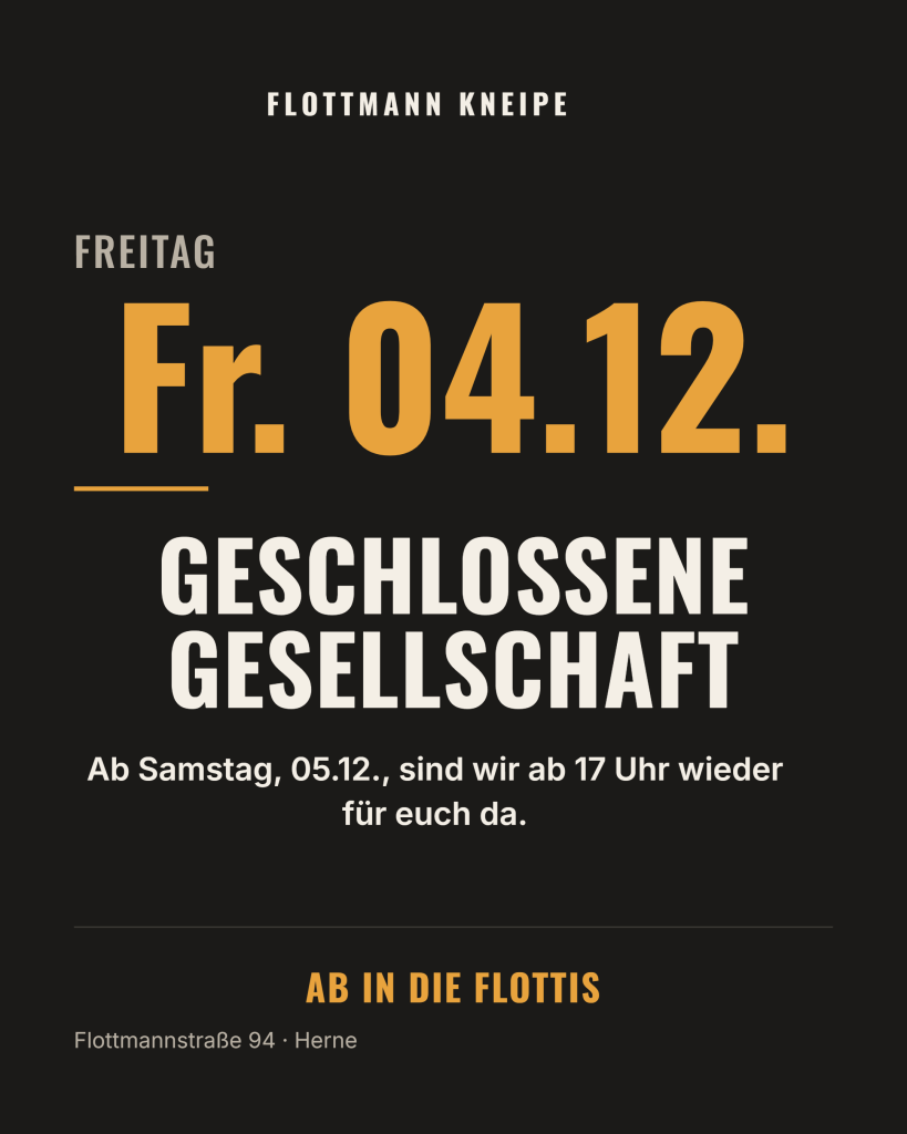 Home Geschlossene Gesellschaft am Freitag, 04.12. – ab Samstag, 05.12., ab 17 Uhr wieder geöffnet
